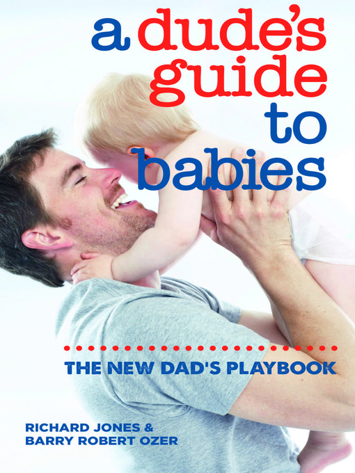 Title details for A Dude's Guide to Babies by Richard Jones - Available